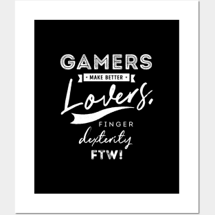 Gamers make better lovers finger dexterity FTW Posters and Art